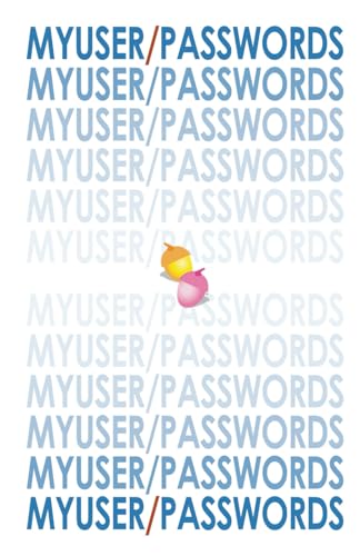 My User/Passwords: For Your Internet Housekeeping