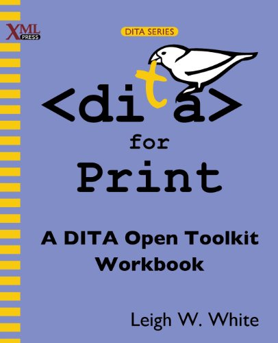 DITA for Print: A DITA Open Toolkit Workbook