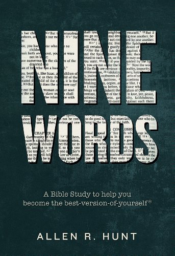 Nine Words: A Bible Study to Help You Become the Best-Version-of-Yourself®