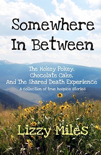 Somewhere In Between: The Hokey Pokey, Chocolate Cake, and The Shared Death Experience