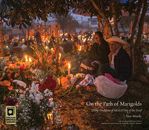 On the Path of Marigolds: Living Traditions of Mexico's Day of the Dead