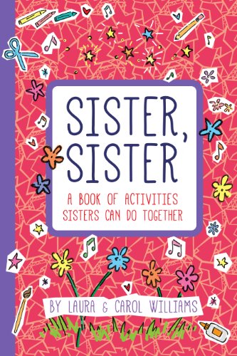 Sister, Sister: Fun Activities Just for Sisters