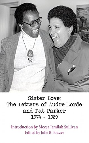 Sister Love: The Letters of Audre Lorde and Pat Parker 1974-1989 (Sapphic Classic)