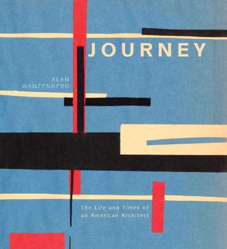 Journey: The Life and Times of an American Architect