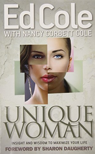Unique Woman: Insight And Wisdom to Maximize Your Life