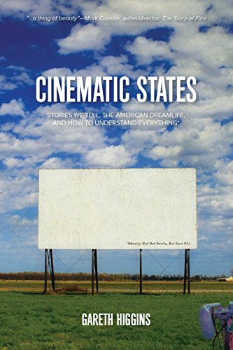 Cinematic States: Stories We Tell, the American Dreamlife, and How to Understand Everything*