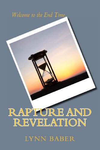 Rapture and Revelation: Welcome to the End Time