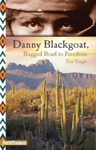 Rugged Road to Freedom (PathFinders: Danny Blackgoat)