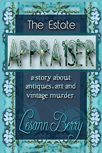 The Estate Appraiser: a story about antiques, art and vintage murder (Lydia Davenport)