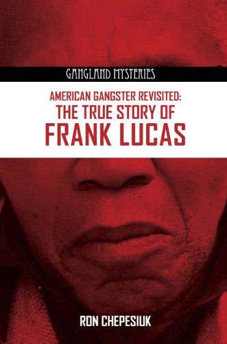 American Gangster Revisited: The True Story of Frank Lucas