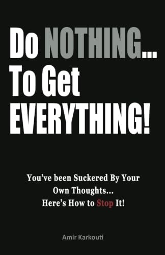 Do Nothing...To Get Everything