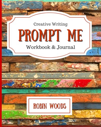 Prompt Me: Creative Writing Journal & Workbook