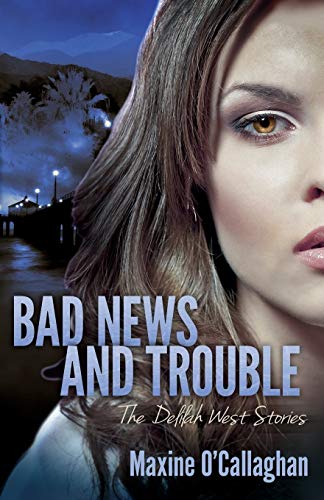 Bad News and Trouble: The Delilah West Stories (Delilah West Thiller)