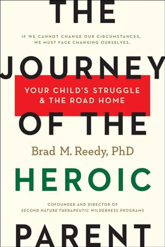 The Journey of the Heroic Parent: Your Child's Struggle & The Road Home