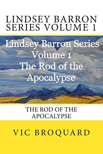Lindsey Barron Series Volume 1 The Rod of the Apocalypse