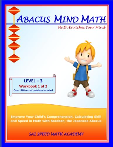 Abacus Mind Math Level 3 Workbook 1 of 2: Excel at Mind Math with Soroban, a Japanese Abacus (Volume 3)