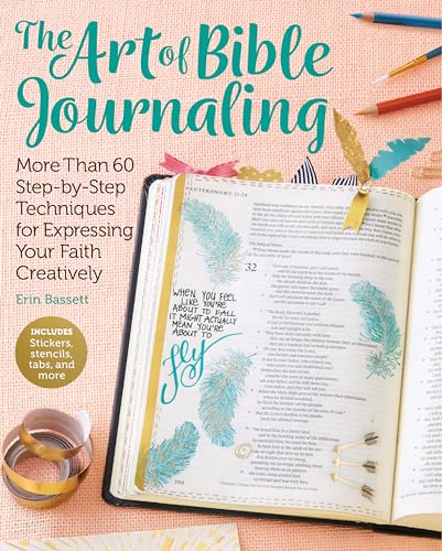 The Art of Bible Journaling: More Than 60 Step-by-Step Techniques for Expressing Your Faith Creatively