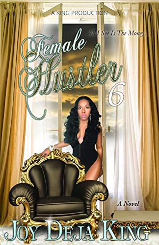 Female Hustler Part 6...All I See Is The Money