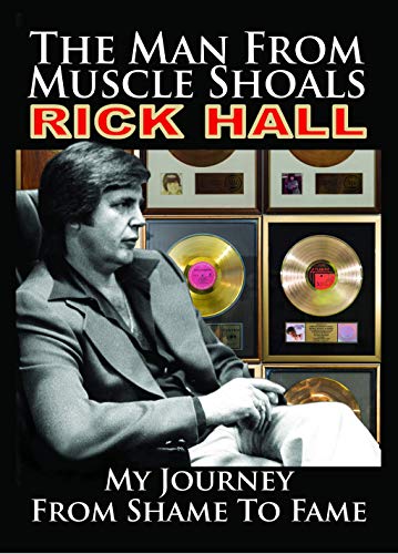 The Man from Muscle Shoals: My Journey from Shame to Fame