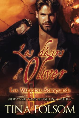 Les désirs d’Oliver (Les Vampires Scanguards - Tome 7)