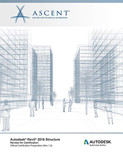 Autodesk Revit 2016 Structure: Review for Certification