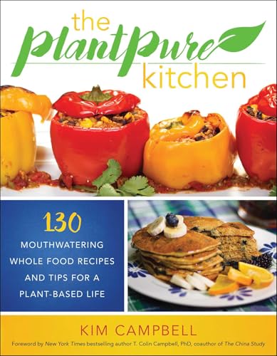 PlantPure Kitchen: 130 Mouthwatering, Whole Food Recipes and Tips for a Plant-Based Life