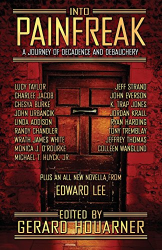 Into Painfreak: A Journey of Decadence and Debauchery