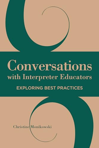 Conversations with Interpreter Educators: Exploring Best Practices (Interpreter Education, 9, Band 9)