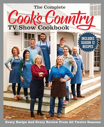 The Complete Cook's Country TV Show Cookbook Season 12: Every Recipe and Every Review from all Twelve Seasons