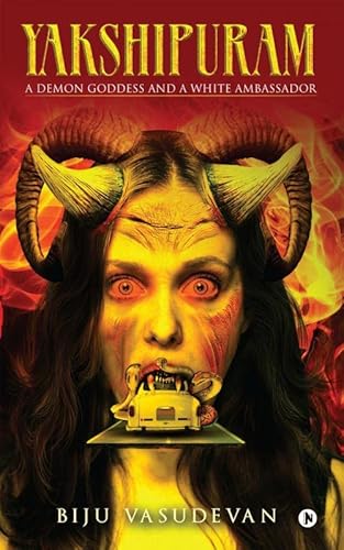 Yakshipuram: A Demon Goddess and a White Ambassador