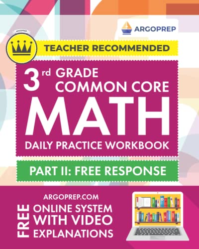 3rd Grade Common Core Math: Daily Practice Workbook - Part II: Free Response | 1000+ Practice Questions and Video Explanations | Argo Brothers (Next Generation Learning Standards Aligned (NGSS))