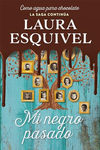 Mi negro pasado (Como agua para chocolate 2) / My Dark Past (Como agua para chocolate / Like Water for Chocolate, 3) (Spanish Edition)