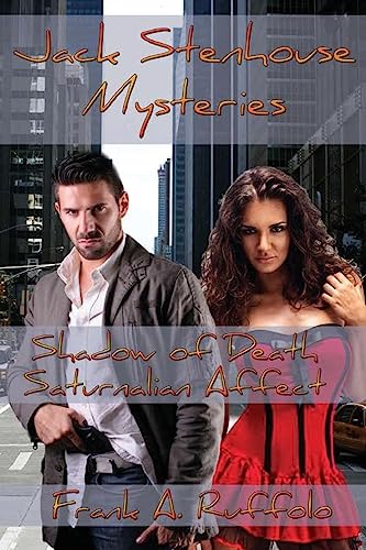 The Shadow of Death & The Saturnalian Affect: Volume 1 (Jack Stenhouse Mysteries)
