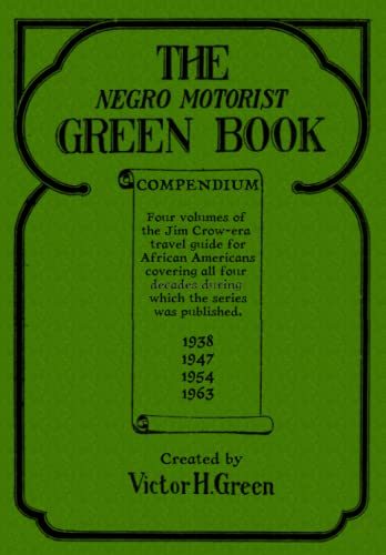 The Negro Motorist Green Book Compendium