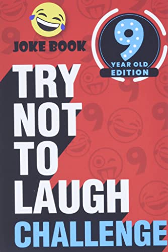 The Try Not to Laugh Challenge - 9 Year Old Edition: A Hilarious and Interactive Joke Book Game for Kids - Silly One-Liners, Knock Knock Jokes, and More for Boys and Girls Age Nine