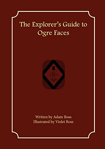 The Explorer's Guide to Ogre Faces