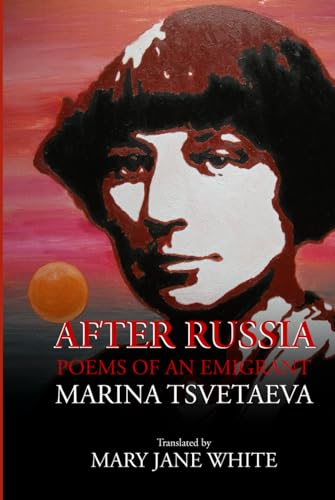 After Russia: Poems by Marina Tsvetaeva