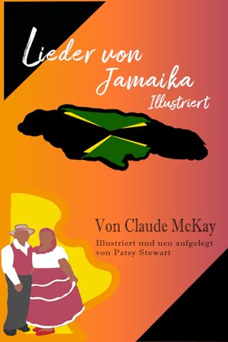 Lieder von Jamaika ILLUSTRIERT: von Claude McKay
