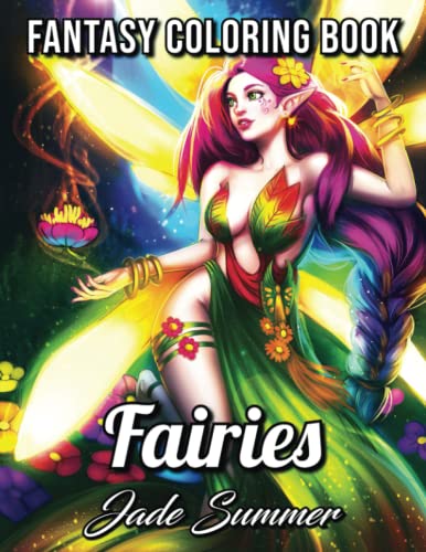 Fairies Coloring Book: An Adult Coloring Book with Beautiful Fantasy Women, Cute Magical Animals, and Relaxing Forest Scenes