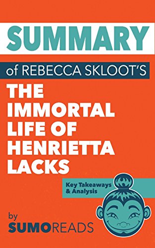 Summary of Rebecca Skloot's The Immortal Life of Henrietta Lacks: Key Takeaways & Analysis