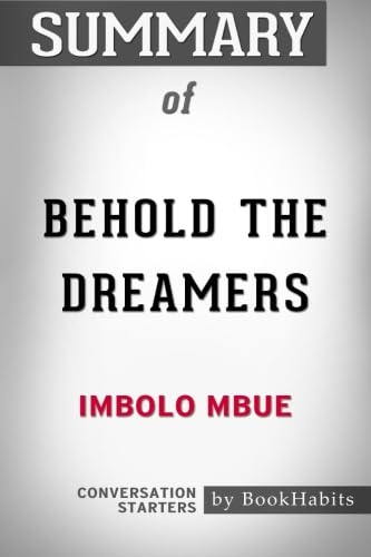 Summary of Behold the Dreamers by Imbolo Mbue | Conversation Starters