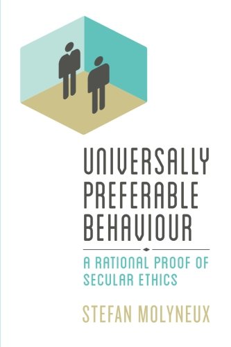 Universally Preferable Behaviour: A Rational Proof of Secular Ethics