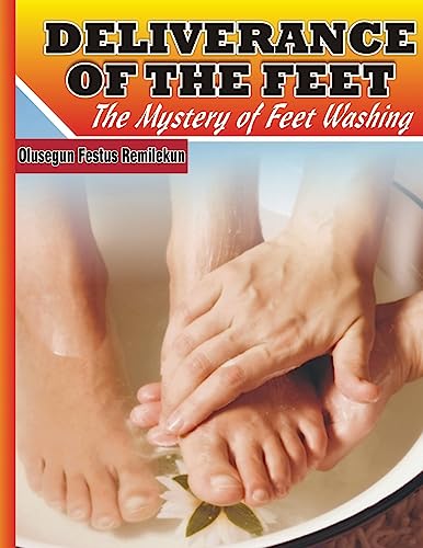 Deliverance of the Feet: The Mystery of Feet Washing