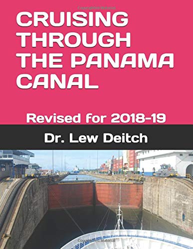 CRUISING THROUGH THE PANAMA CANAL: Revised for 2018-19