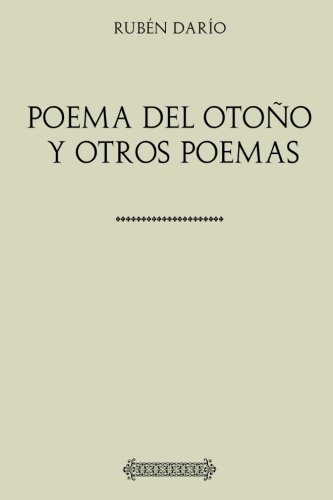 Colección Rubén Darío. Poema del otoño y otros poemas (Spanish Edition)