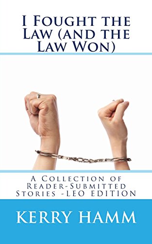 I Fought the Law (and the Law Won): A Collection of Reader-Submitted Medical Stories