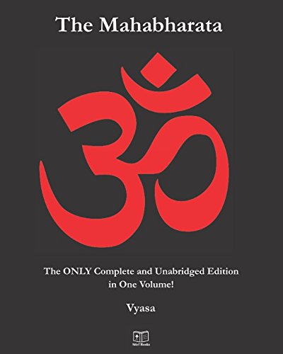 The Mahabharata: The ONLY Complete and Unabridged Edition in One Volume!
