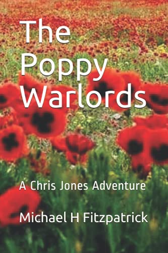 The Poppy Warlords: A Chris Jones Adventure