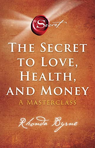 The Secret to Love, Health, and Money: A Masterclass (Volume 5)