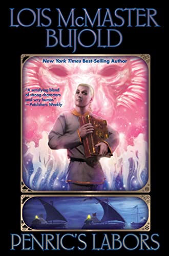 Penric's Labors: Masquerade in Lodi / the Orphans of Raspay / the Physicians of Vilnoc (World of the Five Gods)